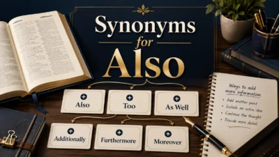 Synonyms for Also 40+ Alternatives for Adding Ideas